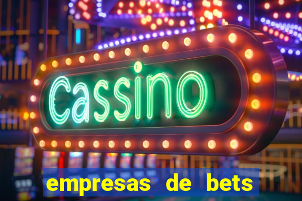 empresas de bets no brasil